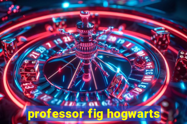 professor fig hogwarts